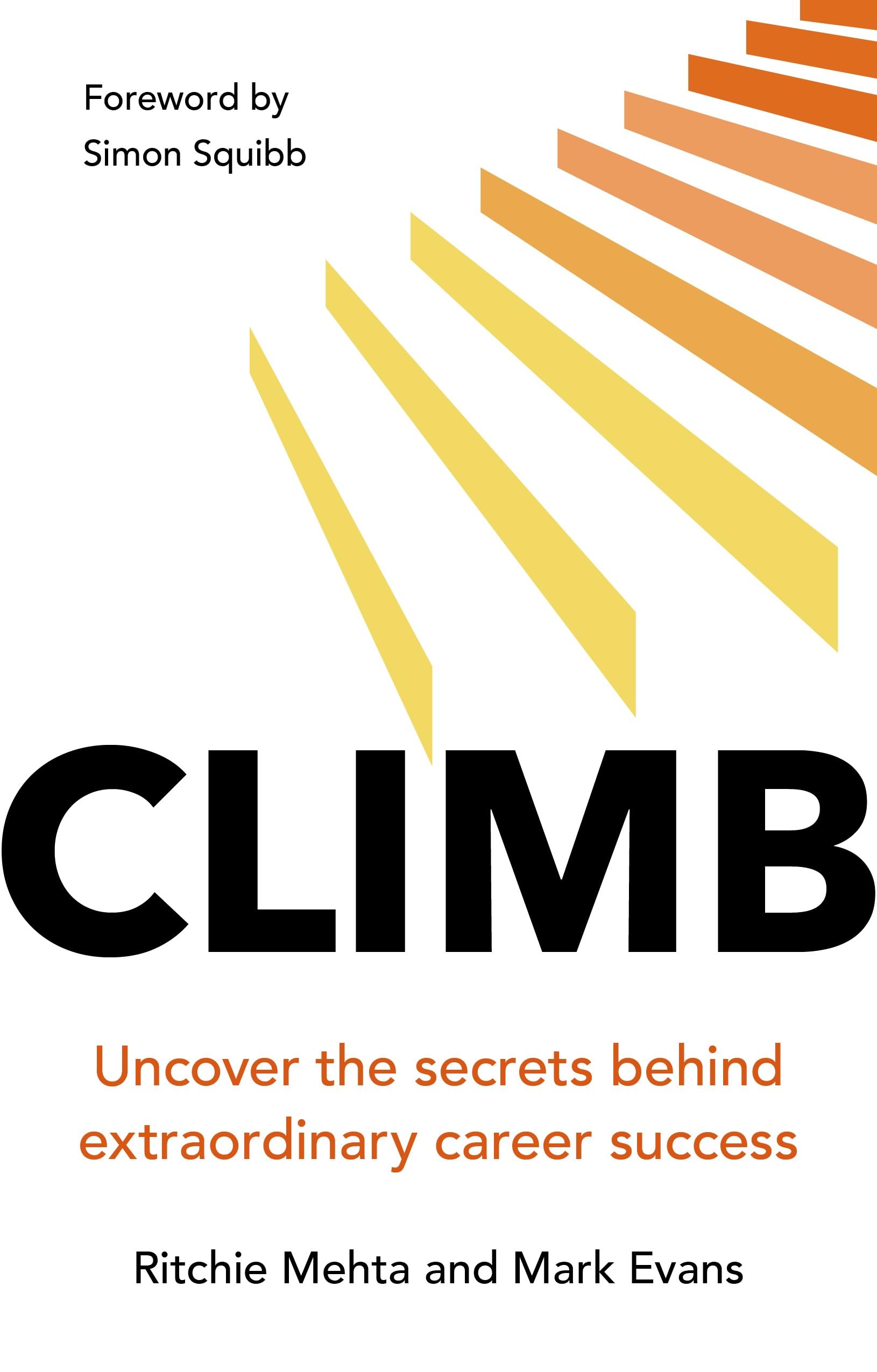 Climb: Uncover the secrets behind extraordinary career success