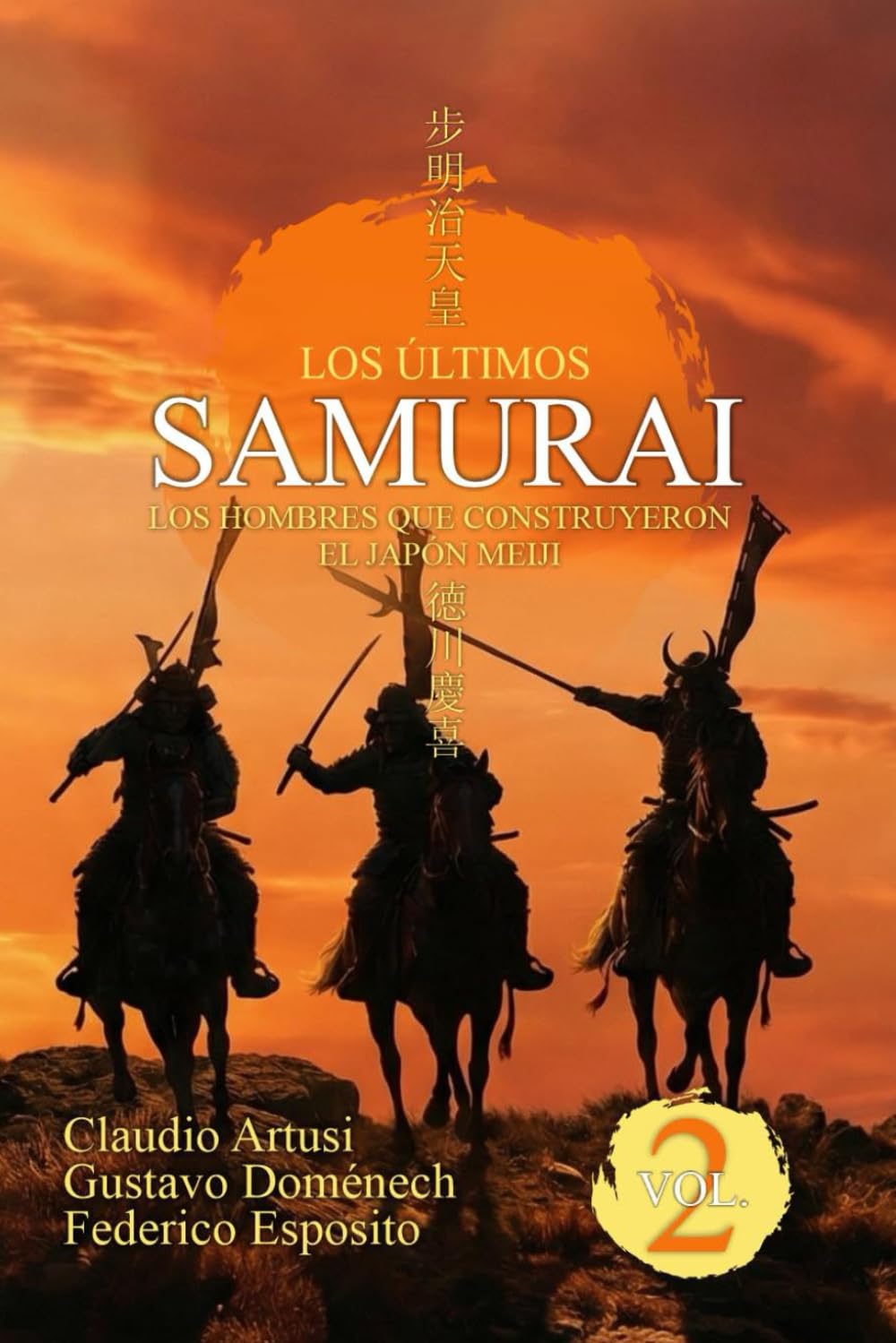 Los últimos Samurai. Vol. 2: Los hombres que construyeron el Japón Meiji.