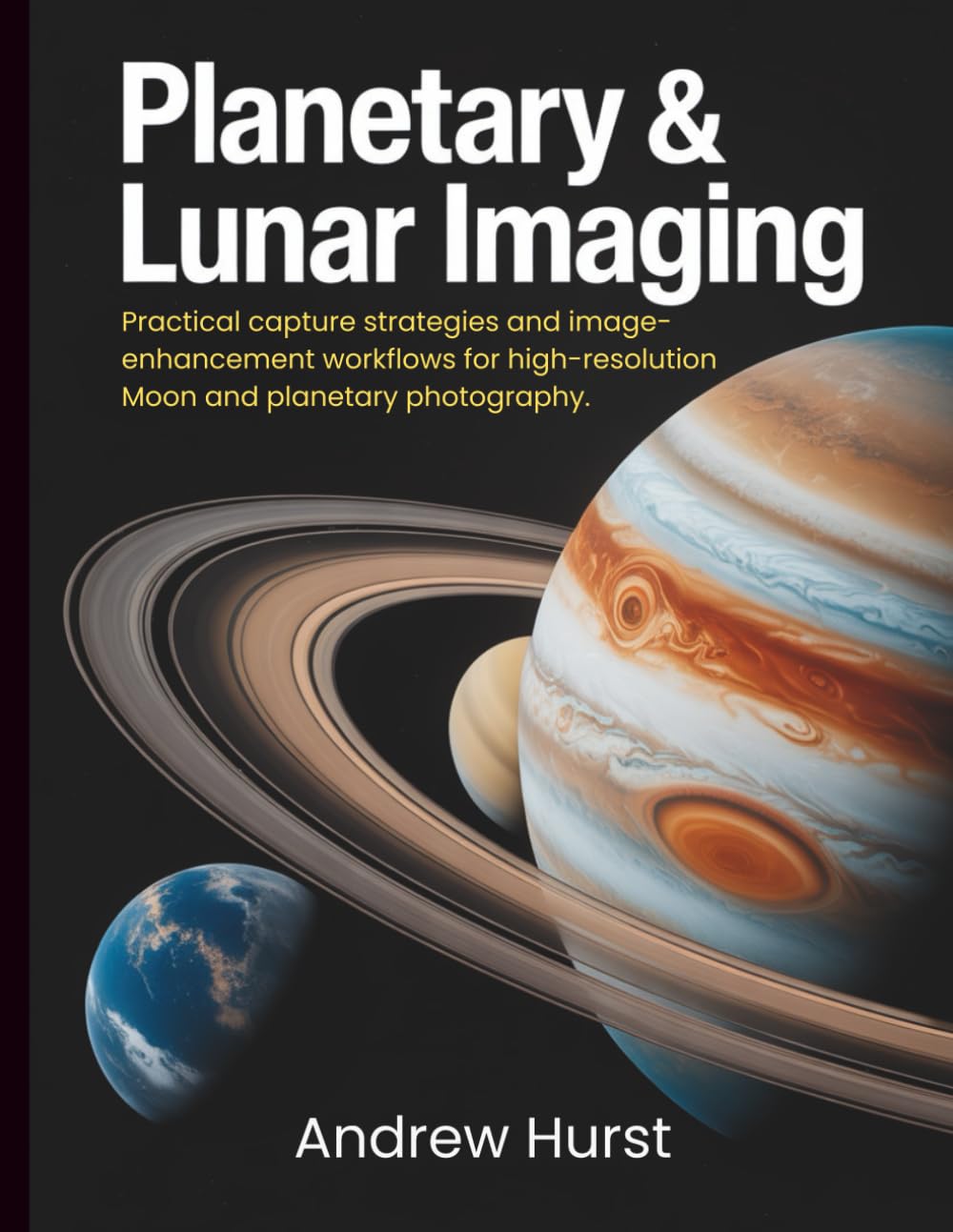 Planetary & Lunar Imaging: Practical capture strategies and image-enhancement workflows for high-resolution Moon and planetary photography.