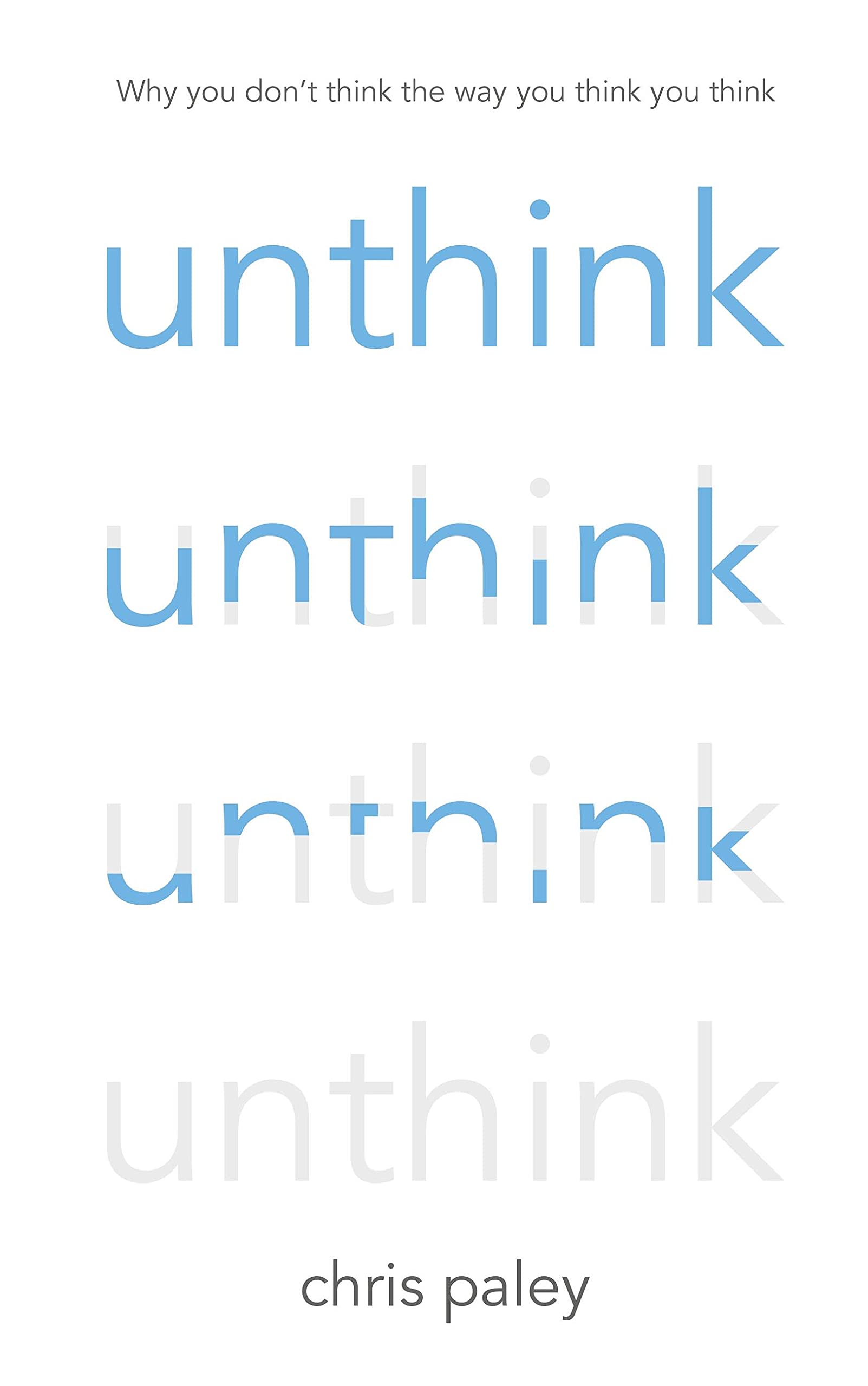 Unthink: And how to harness the power of your unconscious