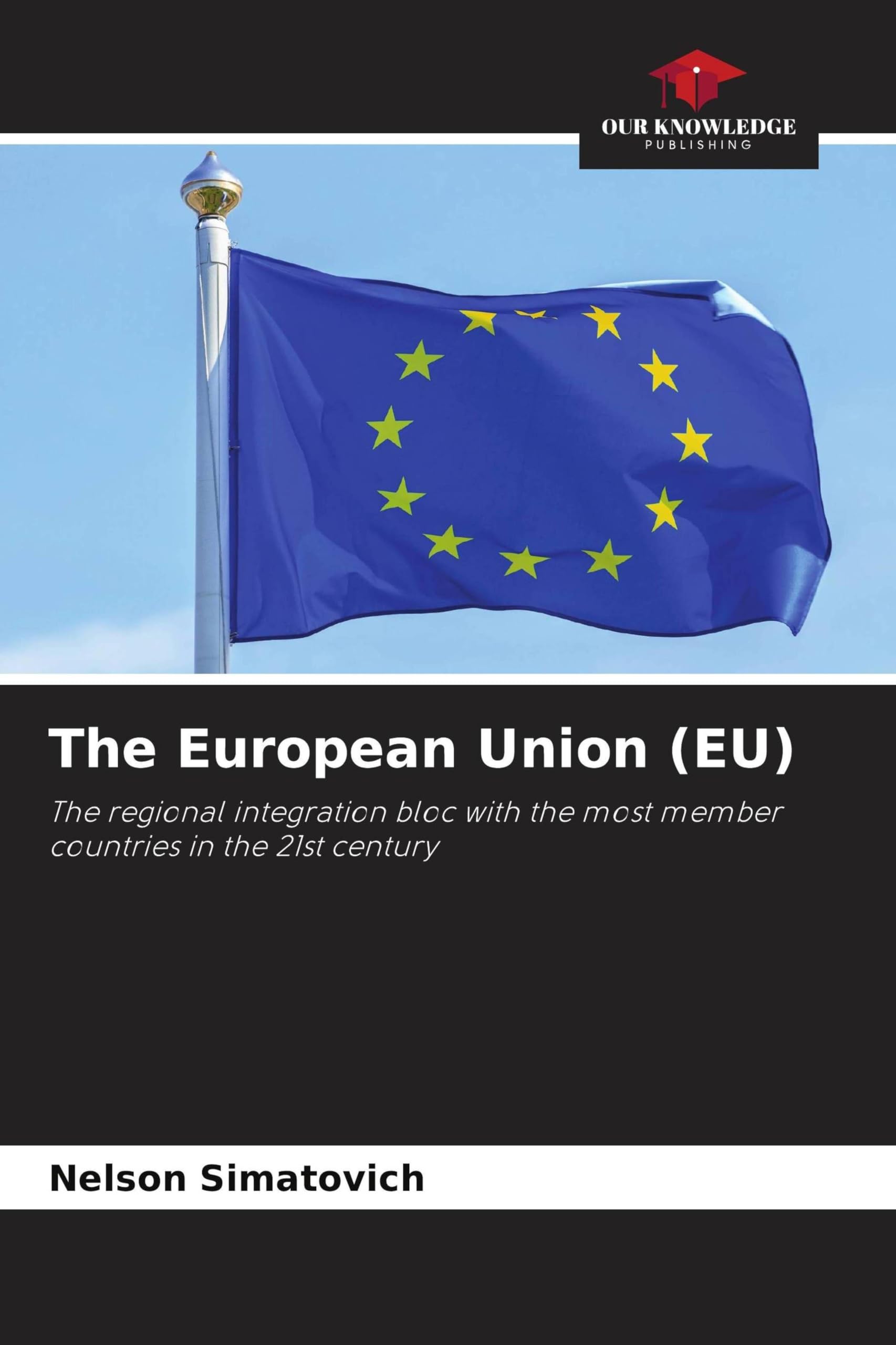 The European Union (EU): The regional integration bloc with the most member countries in the 21st century