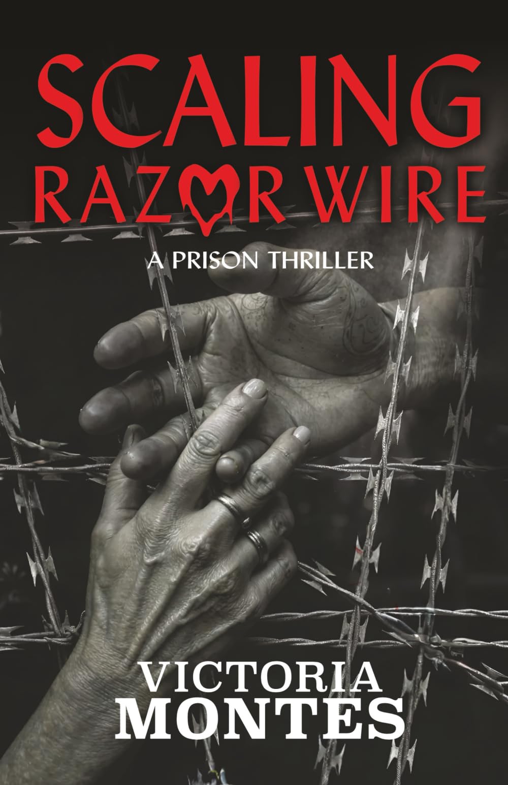 Scaling Razor Wire: A Prison Thriller