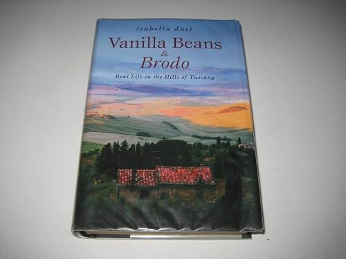 Vanilla Beans &amp; Brodo: Real Life in the Hills of Tuscany
