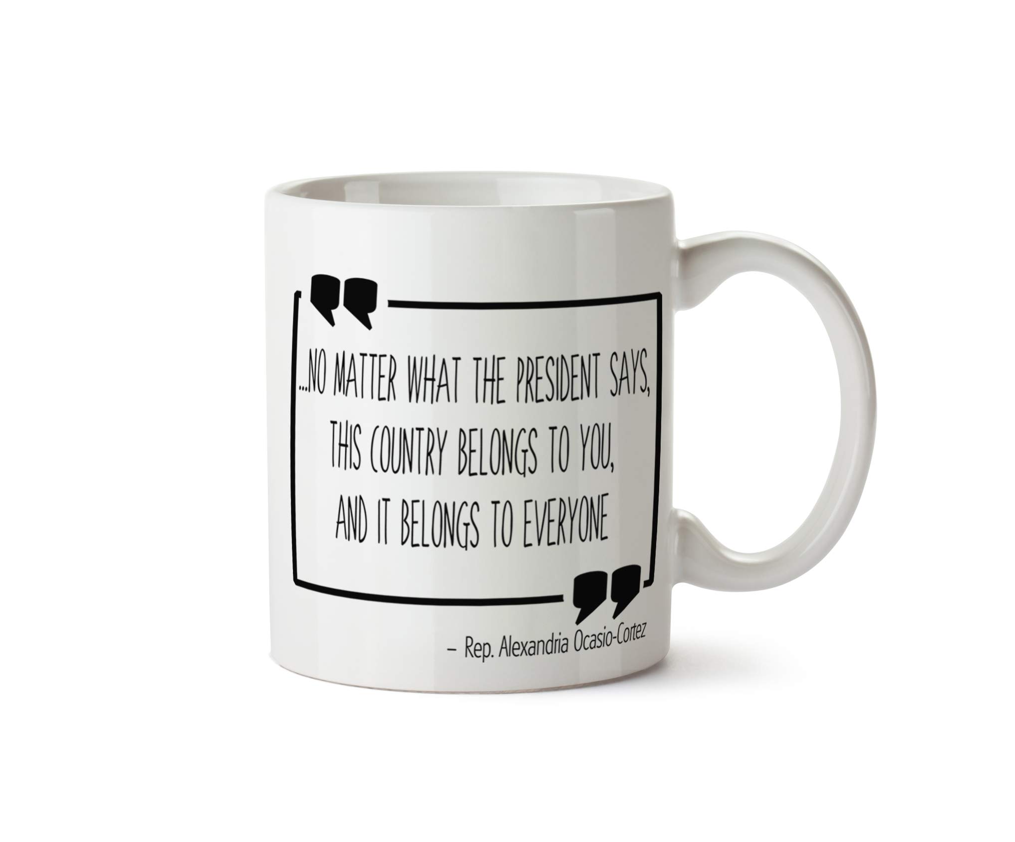 Amazon.com: Delicious Accessories AOC Quote This Country Belongs to  Everyone Alexandria Ocasio Cortez The Squad Feminist Coffee Mug Cup 11  Ounce Tea :