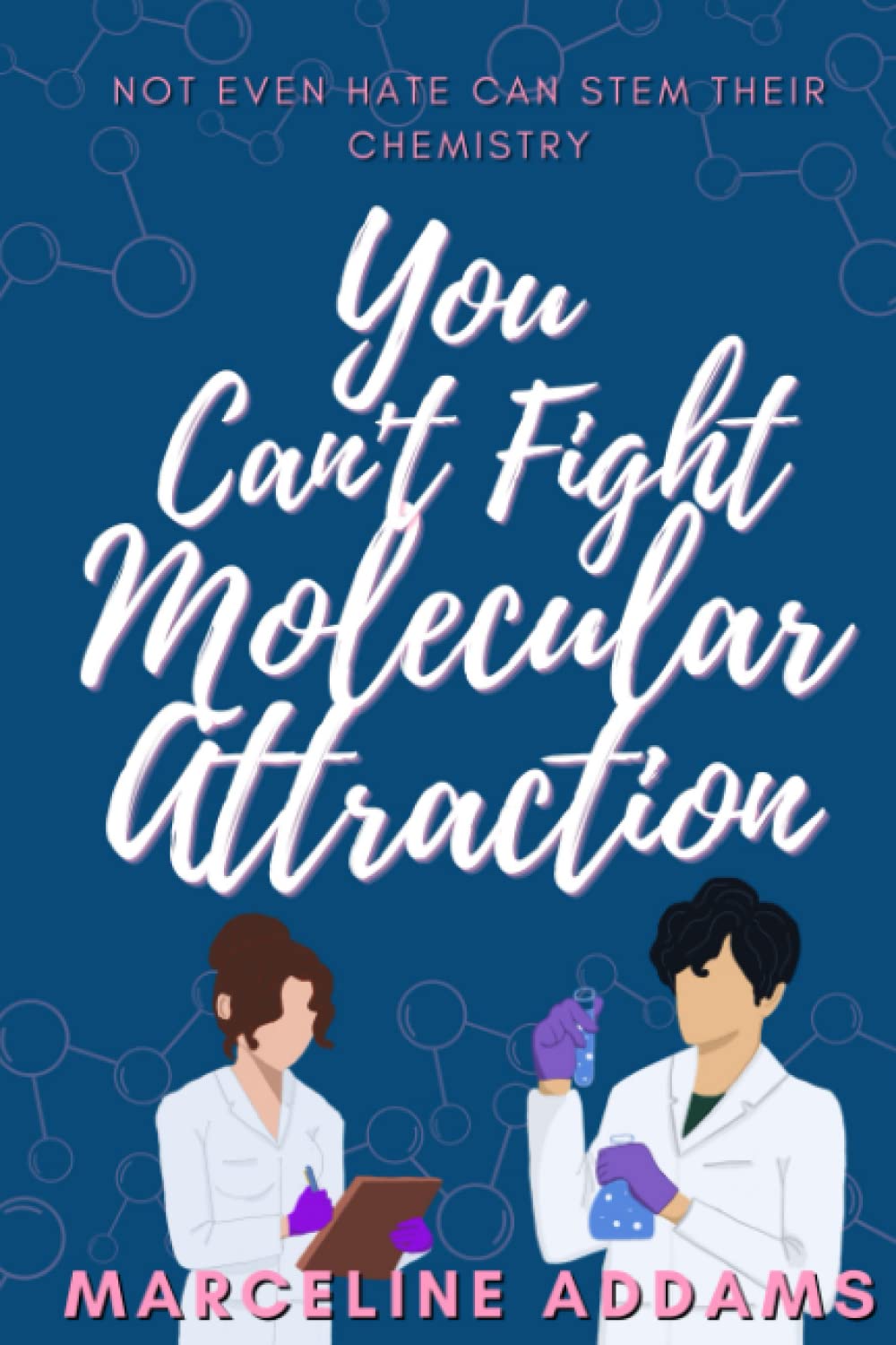 You Can't Fight Molecular Attraction: 1 (CellTheraGene Romance)