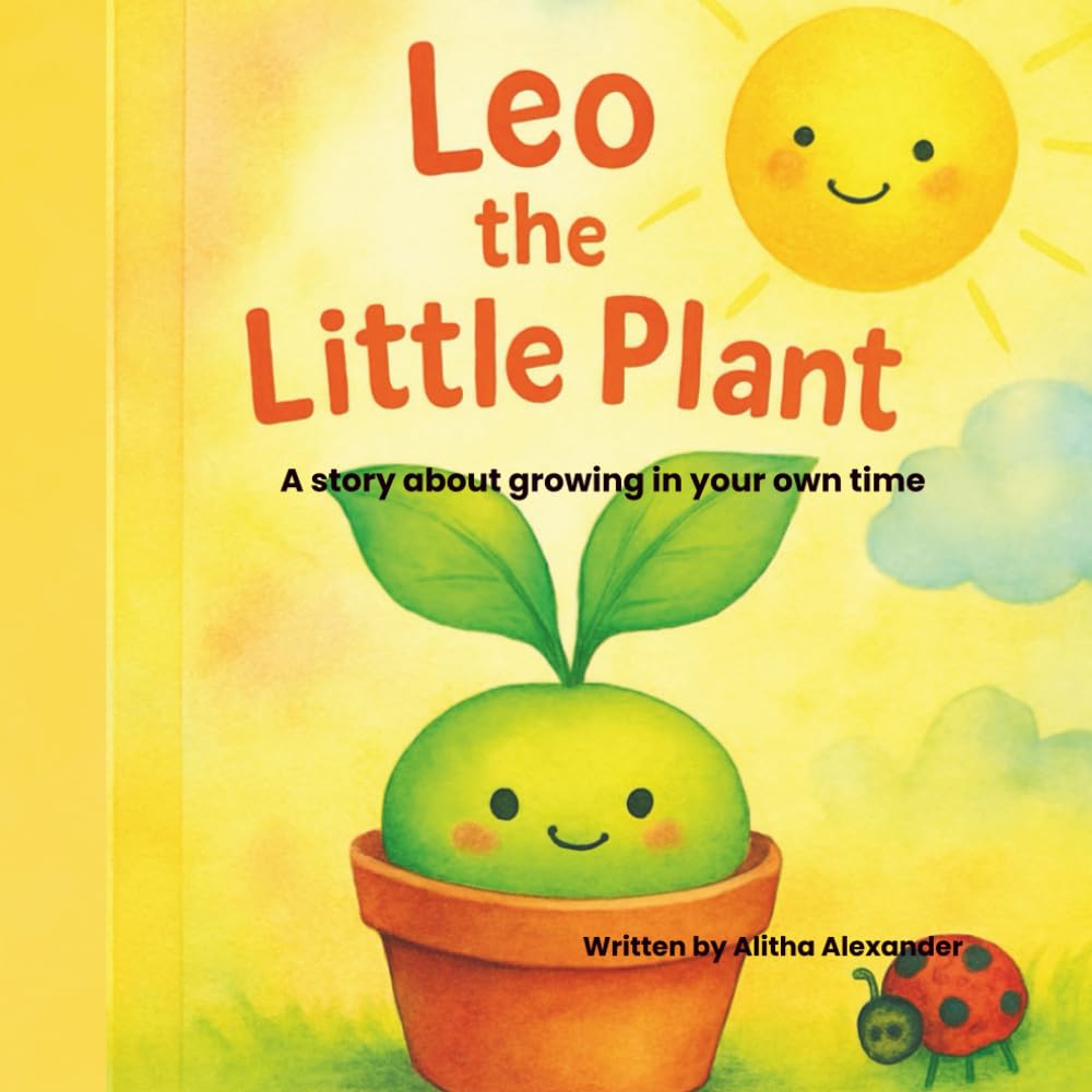 Leo The Little Plant: A story about growing up in your own time