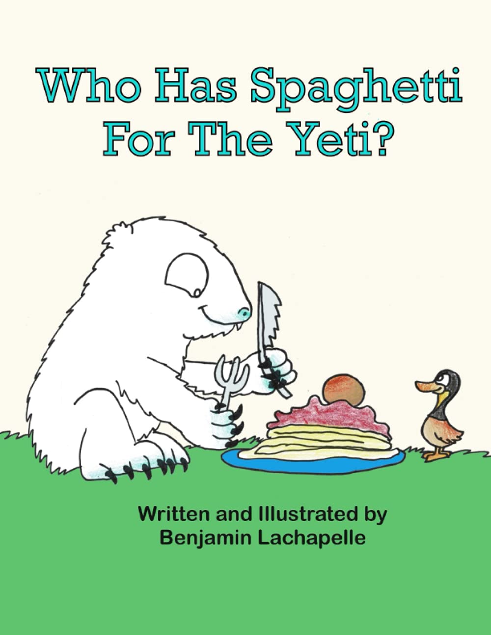 Who Has Spaghetti For The Yeti? (The Yeti Series)