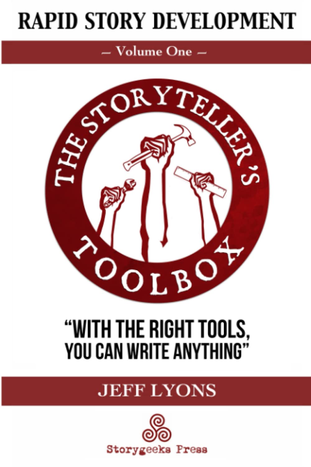 Rapid Story Development: The Storyteller's Toolbox Volume One