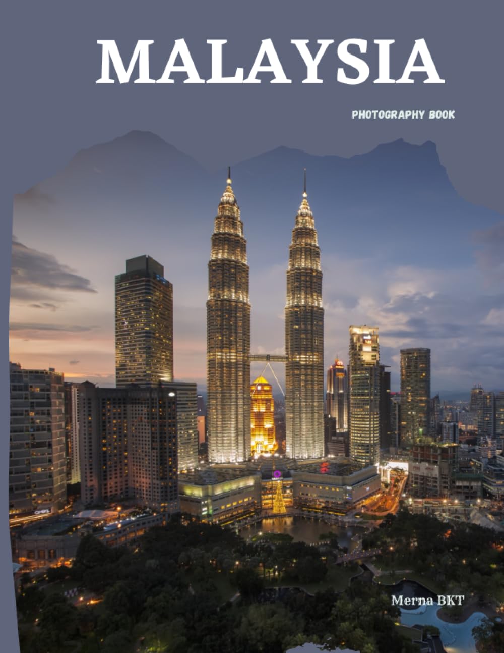 MALAYSIA: Great High Quality Pictures About An Amazing Country in Asia ,To Travel And Enjoy This Amazing Country,40 Full Colored Pages,8.5X11 Inches