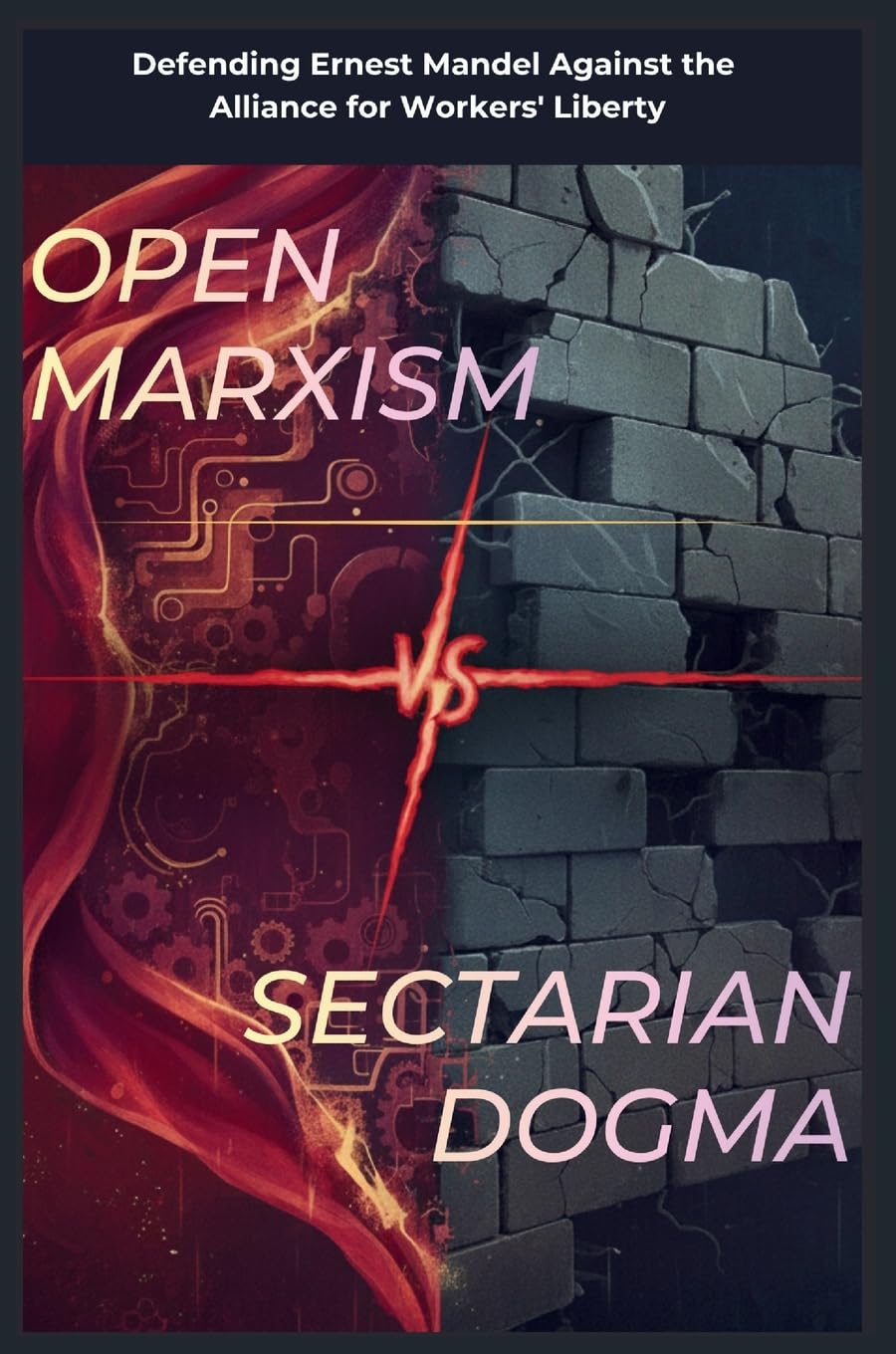 Open Marxism vs. Sectarian Dogma: Defending Ernest Mandel Against the Alliance for Workers' Liberty: 1 (Red Mole)