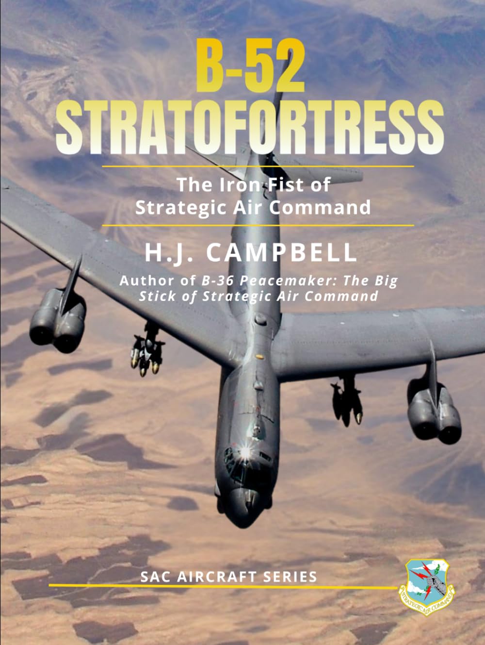 B-52 Stratofortress: The Iron Fist of Strategic Air Command (SAC Aircraft Series)