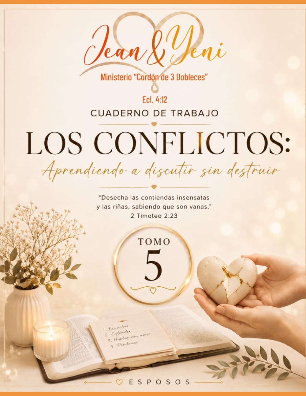 Los Conflictos: Aprendiendo a discutir sin destruir: Enfrentando desacuerdos sin romper el corazón (Cordón de Tres Dobleces – Cuadernos de trabajo)