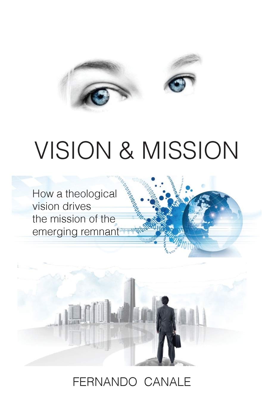 Vision and Mission: How a theological vision drives the mission of the Emerging Remnant