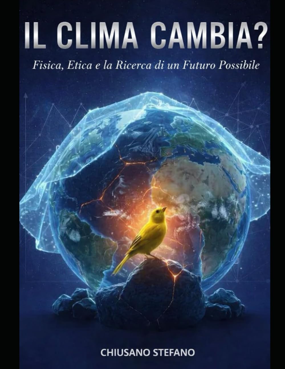 Il Clima Cambia? Fisica, Etica e la Ricerca di un Futuro Possibile: Una Esplorazione Scientifica e Filosofica dalla Fisica dell'Atmosfera al Nostro Posto nell'Universo