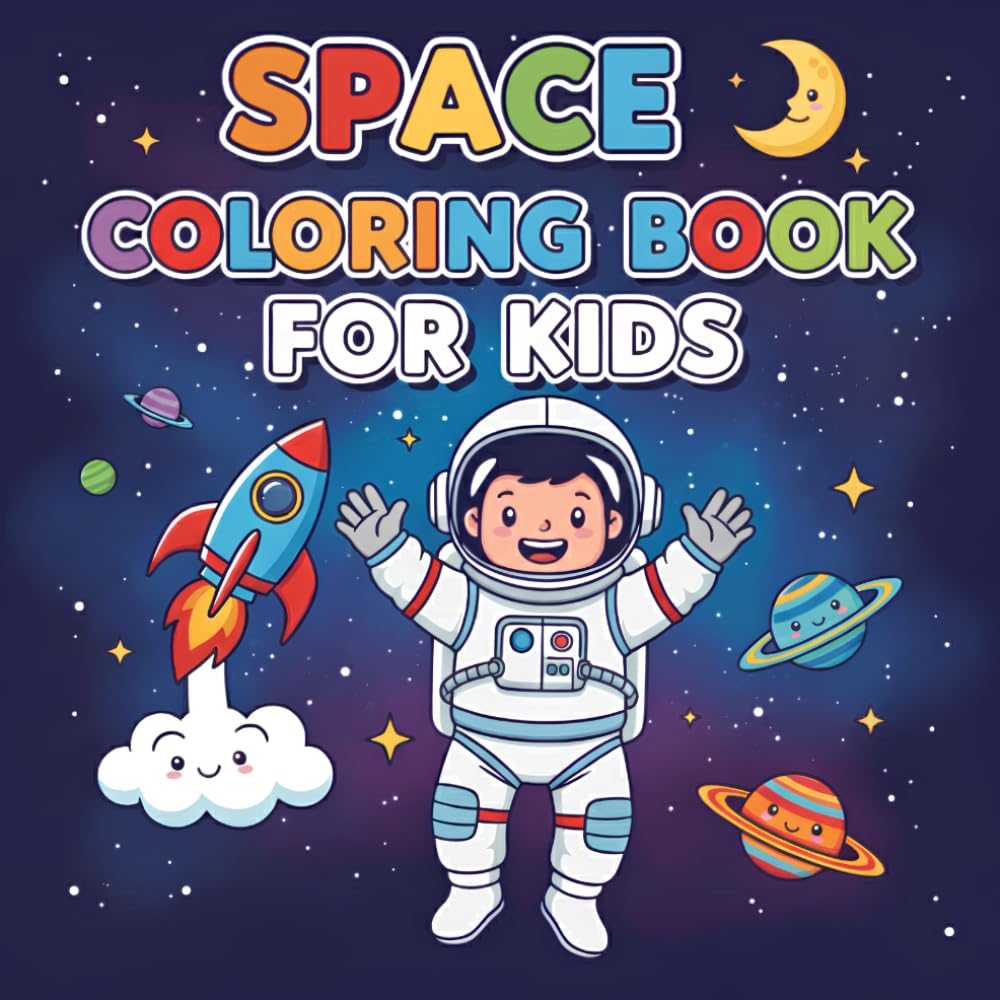 Space Coloring Book for Kids: Astronauts, Rockets, Planets and Aliens - Fun Outer Space Adventures for Boys and Girls