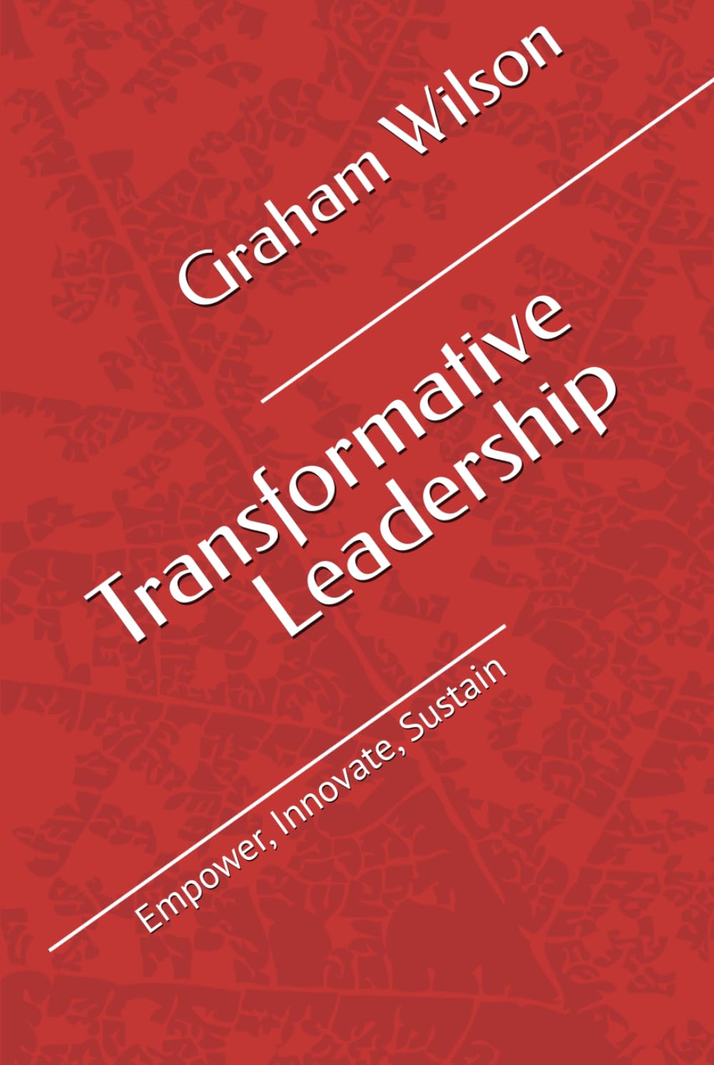 Transformative Leadership: Empower, Innovate, Sustain