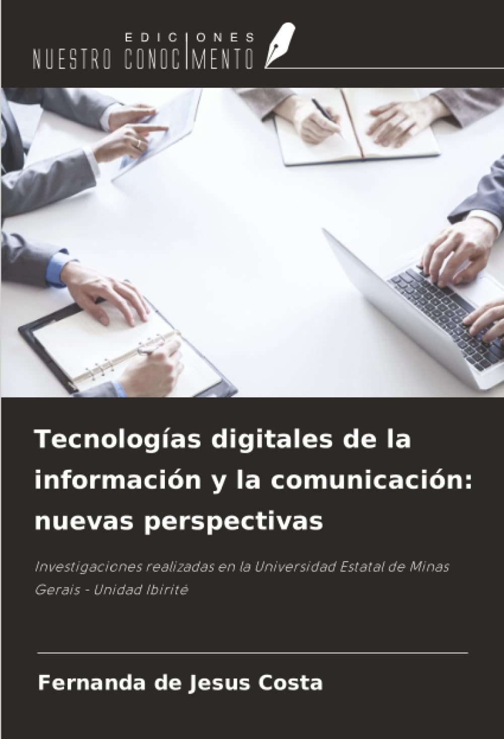 Tecnologías digitales de la información y la comunicación: nuevas perspectivas: Investigaciones realizadas en la Universidad Estatal de Minas Gerais - Unidad Ibirité