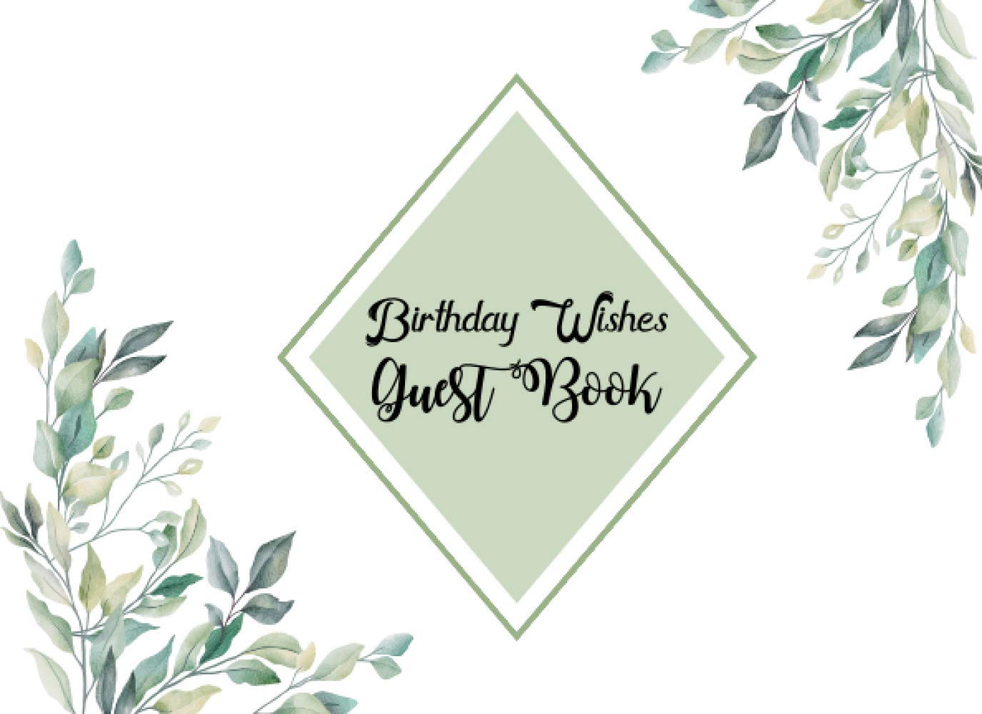 My Birthday Wishes Guest Book: Alternative Perfect Keepsake Birthday Guestbook Birthday Party, Favors for Guests, A Guest Book to Get Advice, Good ... Gift Logbook. A Keepsake Birthday Guestbook