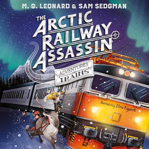 The Arctic Railway Assassin by M. G. Leonard, Sam Sedgman episode artwork