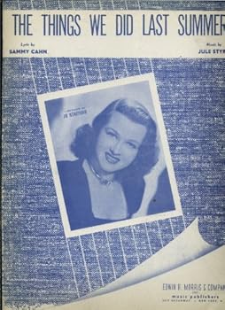 The Things We Did Last Summer Piano Sheet Music Lyrics by Sammy Cahn, Music by Jule Styne Featured by Jo Stafford