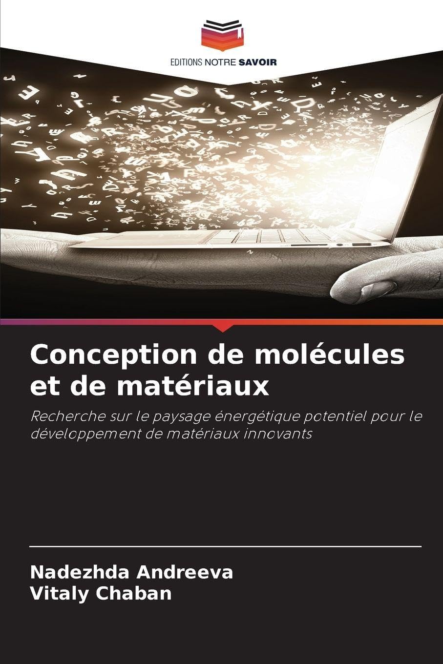 Conception de molécules et de matériaux: Recherche sur le paysage énergétique potentiel pour le développement de matériaux innovants
