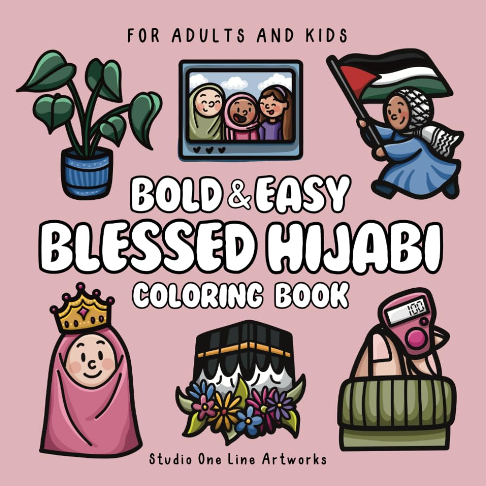 Blessed Hijabi Coloring Book – Bold and Easy: Cozy Islamic and Cultural Designs for All Ages