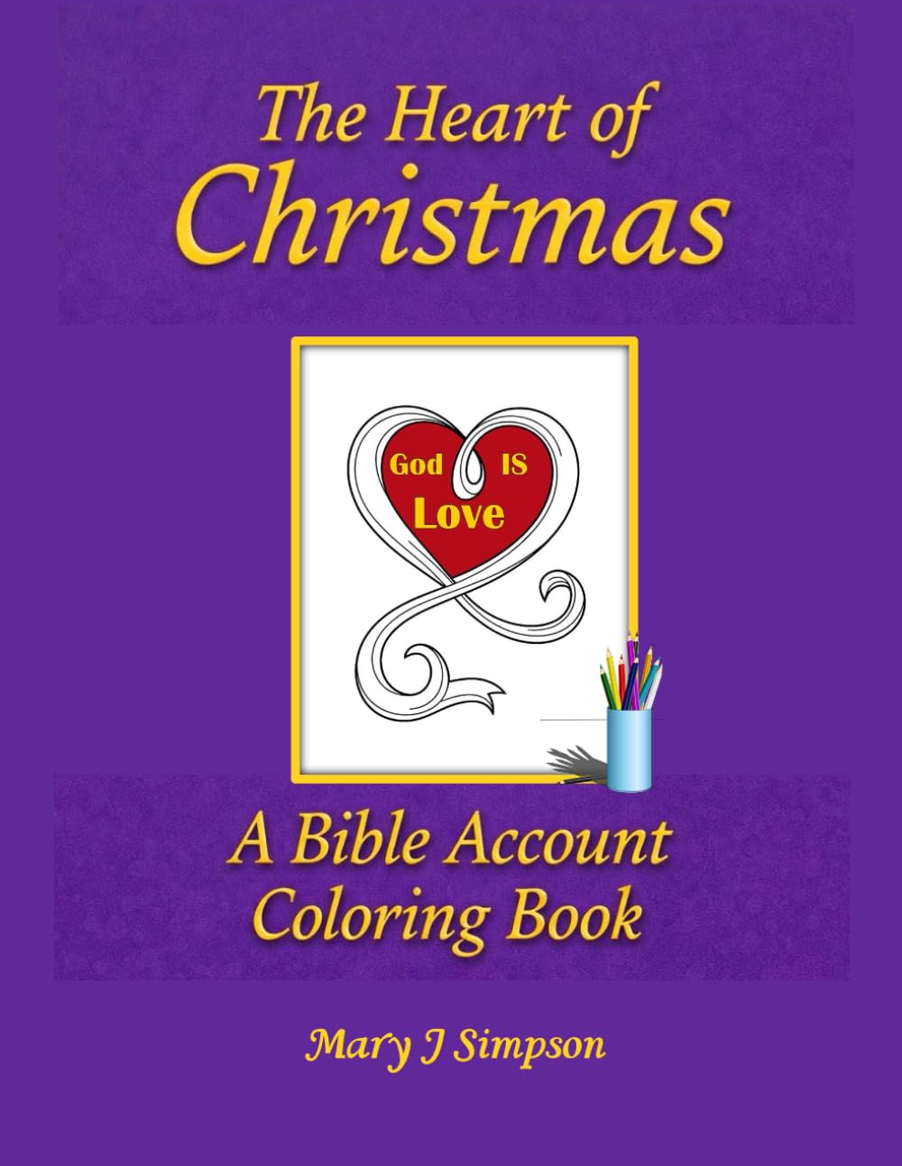 The Heart of Christmas A Bible Account Coloring Book: Christian Christmas coloring book