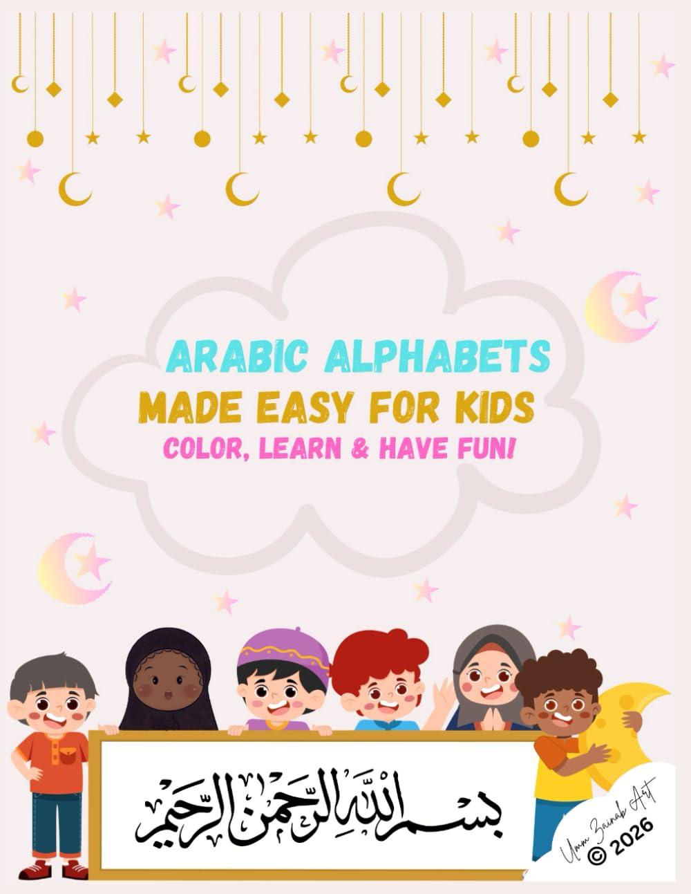Arabic Alphabets Made Easy For Kids: Color, Learn & Have Fun!