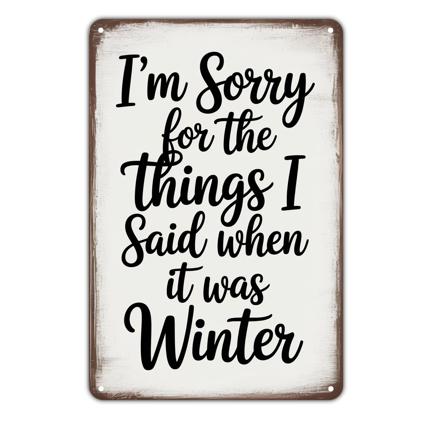 Winter Apology I'M Sorry For What I Said Tin Sign Vintage Winter Saying Metal Sign Print Aesthetic Metal Tin Sign 8X12 Inch
