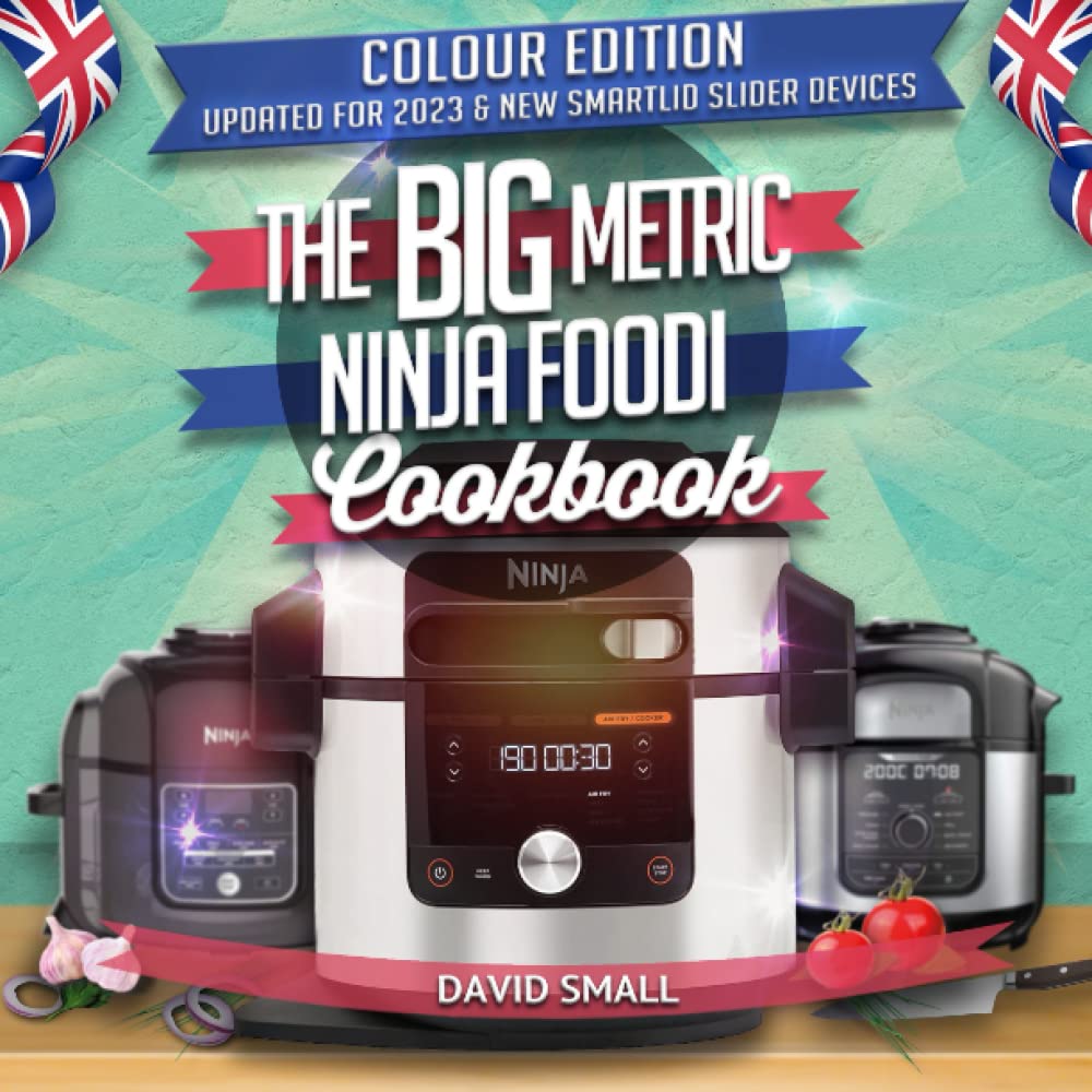 The BIG Metric Ninja Foodi Cookbook Updated for 2023 SmartLid Devices