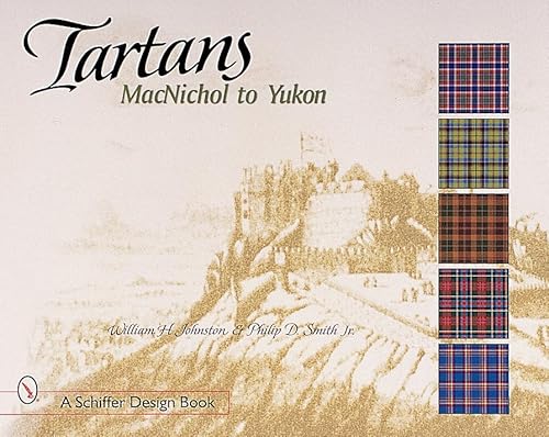 Tartans: MacNichol to Yukon (Schiffer Design Book)