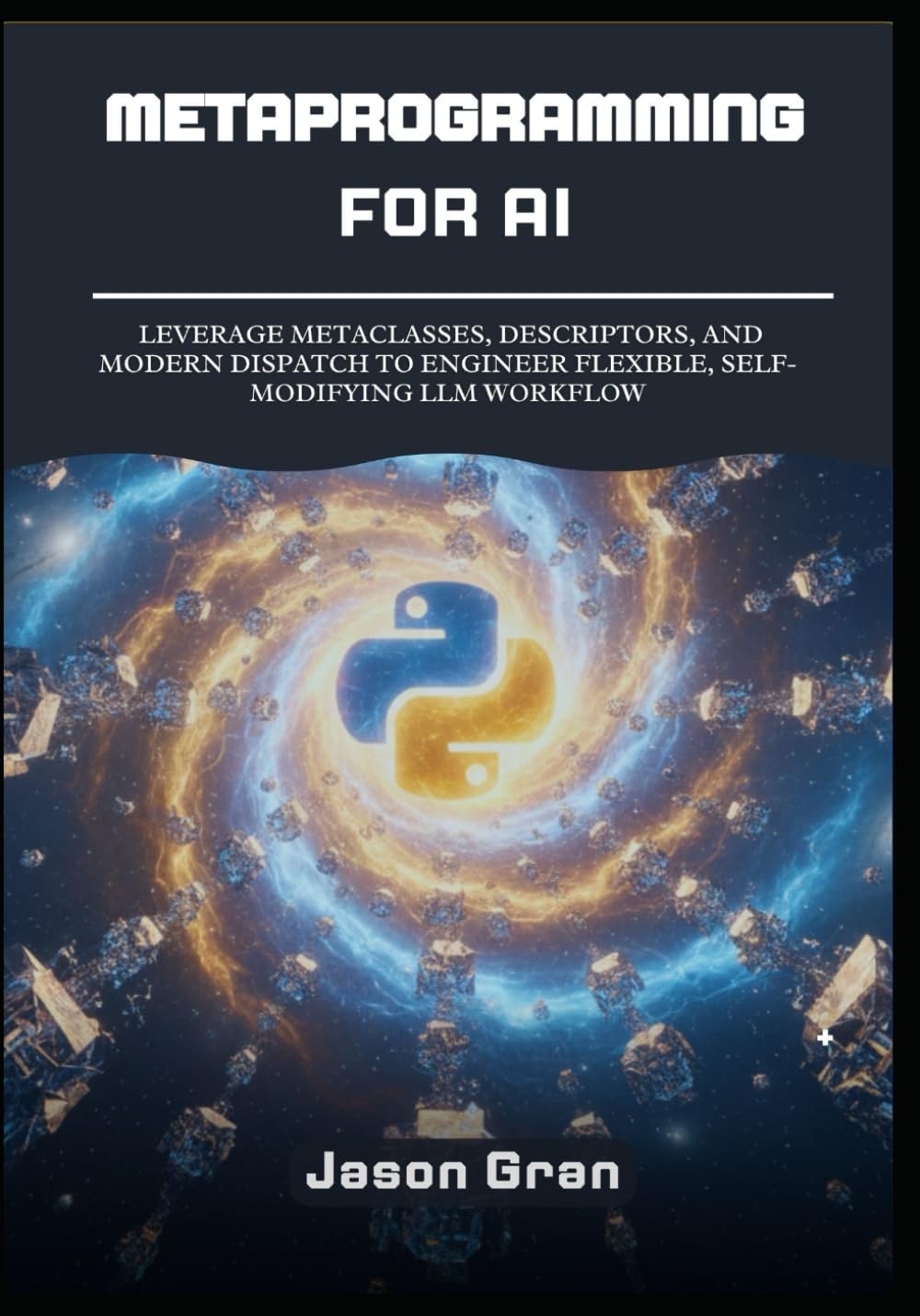 Metaprogramming for AI: Building Dynamic, Agentic Systems in Python