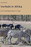 Verliebt in Afrika: Ein Freiwilligendienst in Togo