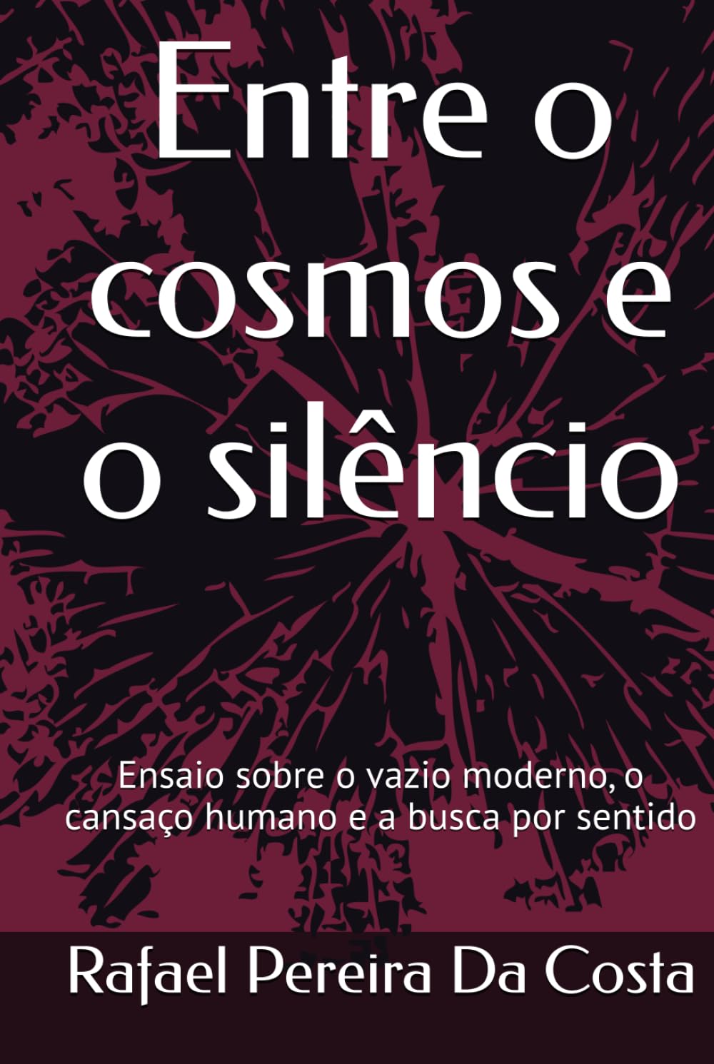 Entre o cosmos e o silêncio: Ensaio sobre o vazio moderno, o cansaço humano e a busca por sentido