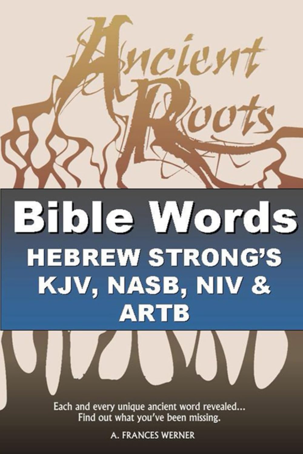 Bible Words Hebrew Strong's KJV, NASB, NIV and ARTB: Ancient Roots: 2