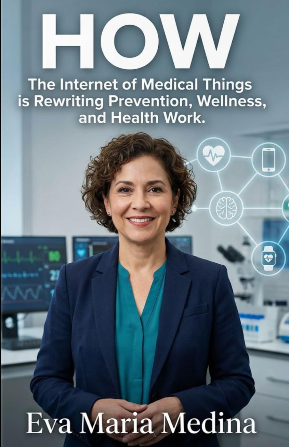 How: the Internet of Medical Things is rewriting prevention, wellness, and health work.