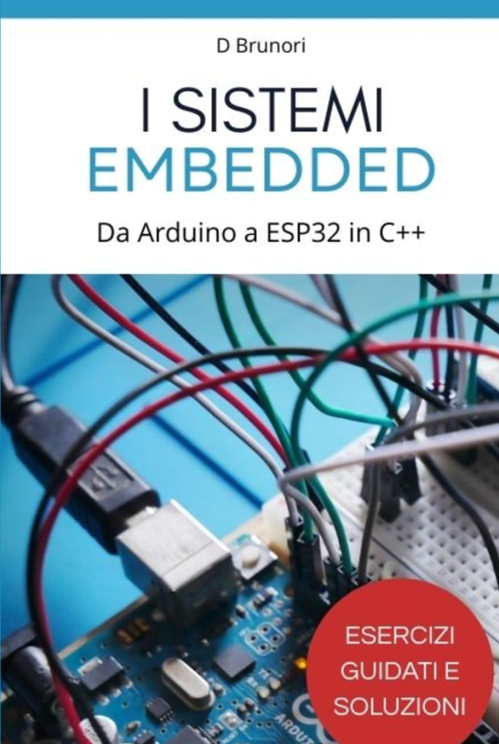 Programmazione di Sistemi Embedded: Da Arduino a ESP32 in C++
