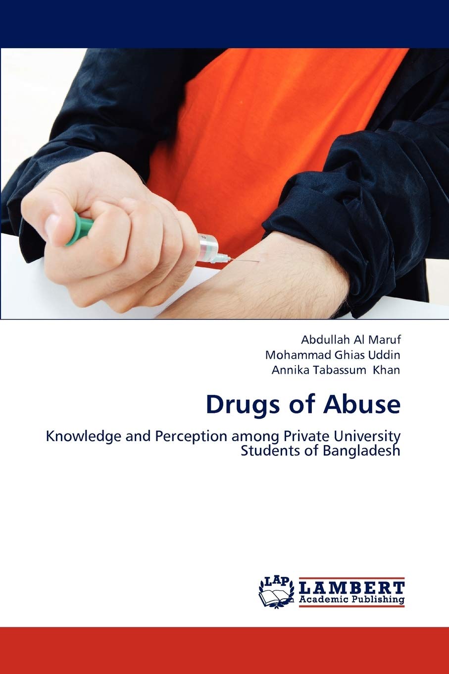 Drugs of Abuse: Knowledge and Perception among Private University Students of Bangladesh