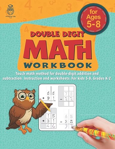 Double Digit Math Workbook: Touch math method for double digit addition and subtraction. Instructions and worksheets. For kids 5-8, grades K-2. (Math Marvels: Addition and Subtraction Workbook Series)
