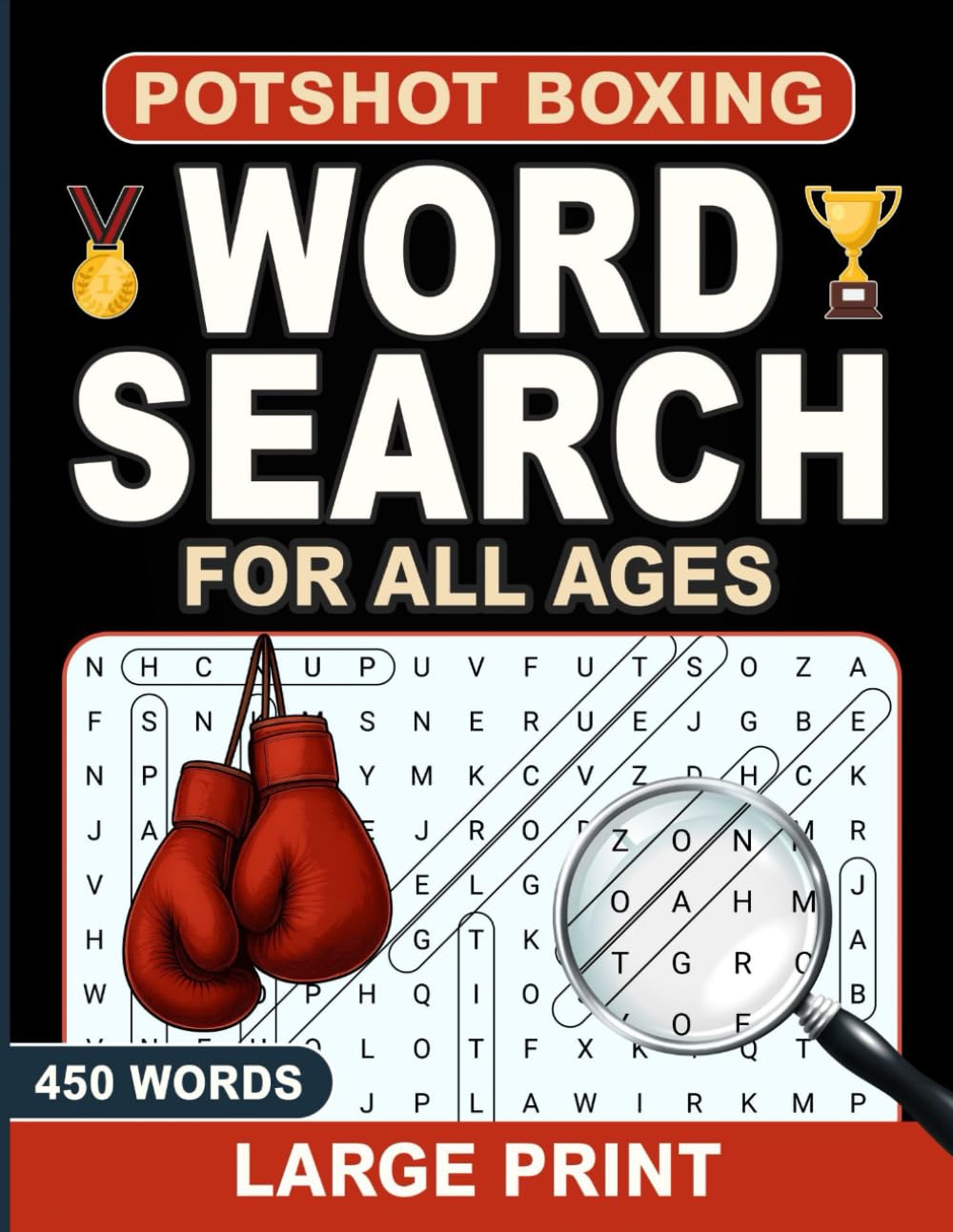 Potshot Boxing Word Search for All Ages: Word Search Puzzles with easy-to-read print about Boxing|8.5x11 inches|58 pages|45 puzzles...Great gift for all ages and boxing fans!