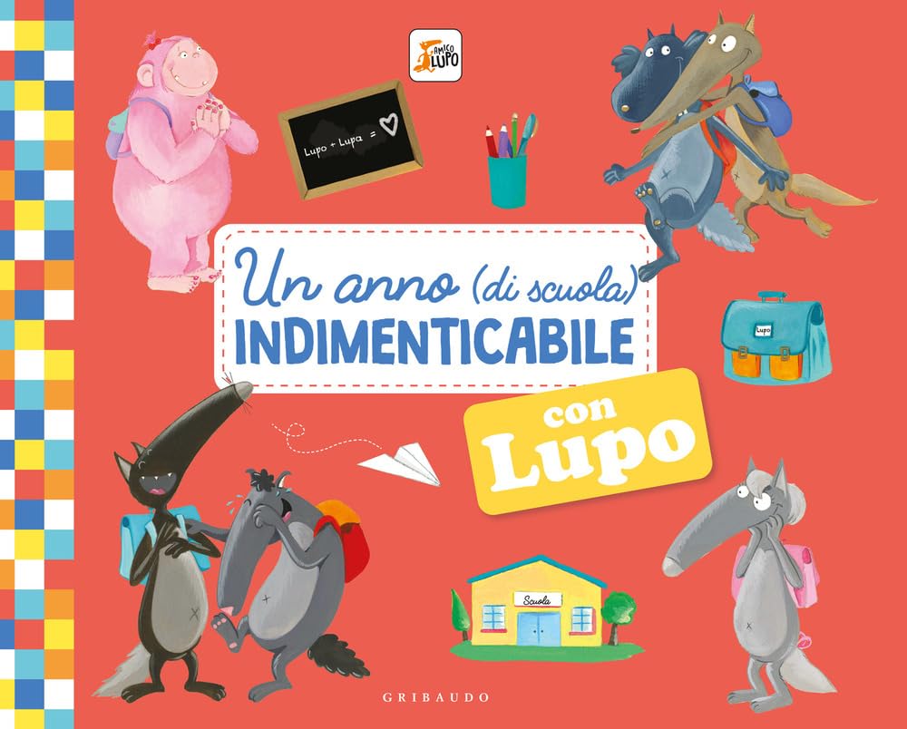 Un Anno (Di Scuola) Indimenticabile Con Lupo. Amico Lupo. Ediz. A Colori - 4