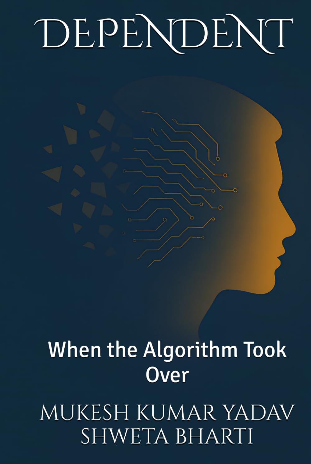 Dependent: When the Algorithm Took Over