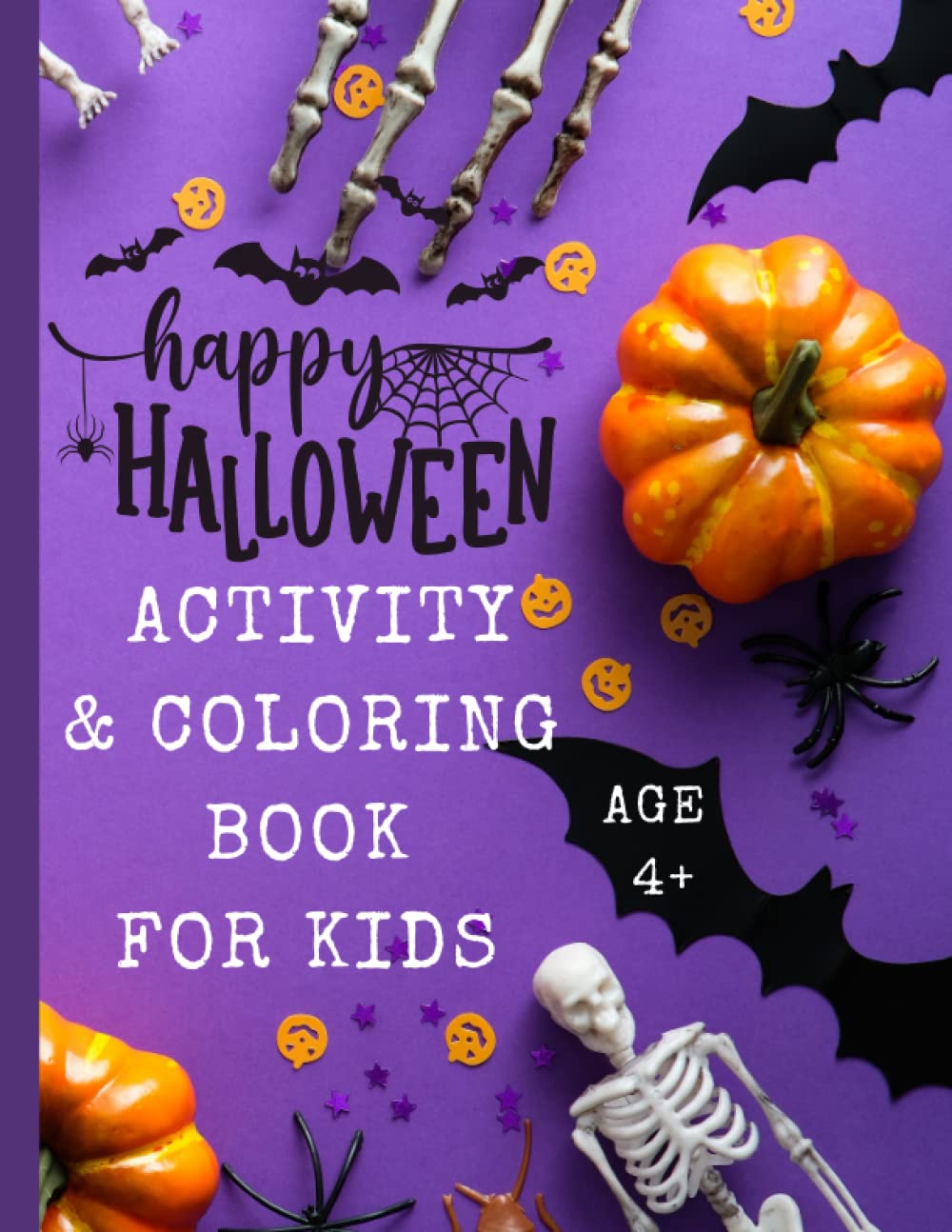Halloween Activity And Coloring Book For Kids: 101 Spooky Halloween Activities: Mazes, Word Search, Seek-and-Find, Word Puzzles, Color-by-Number, Dot-to-Dot, Coloring Pages