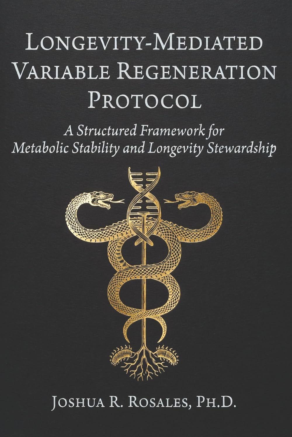 Longevity-Mediated Variable Regeneration Protocol: A Structured Framework for Metabolic Stability and Longevity Stewardship