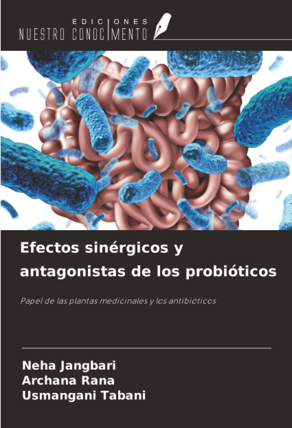 Efectos sinérgicos y antagonistas de los probióticos: Papel de las plantas medicinales y los antibióticos
