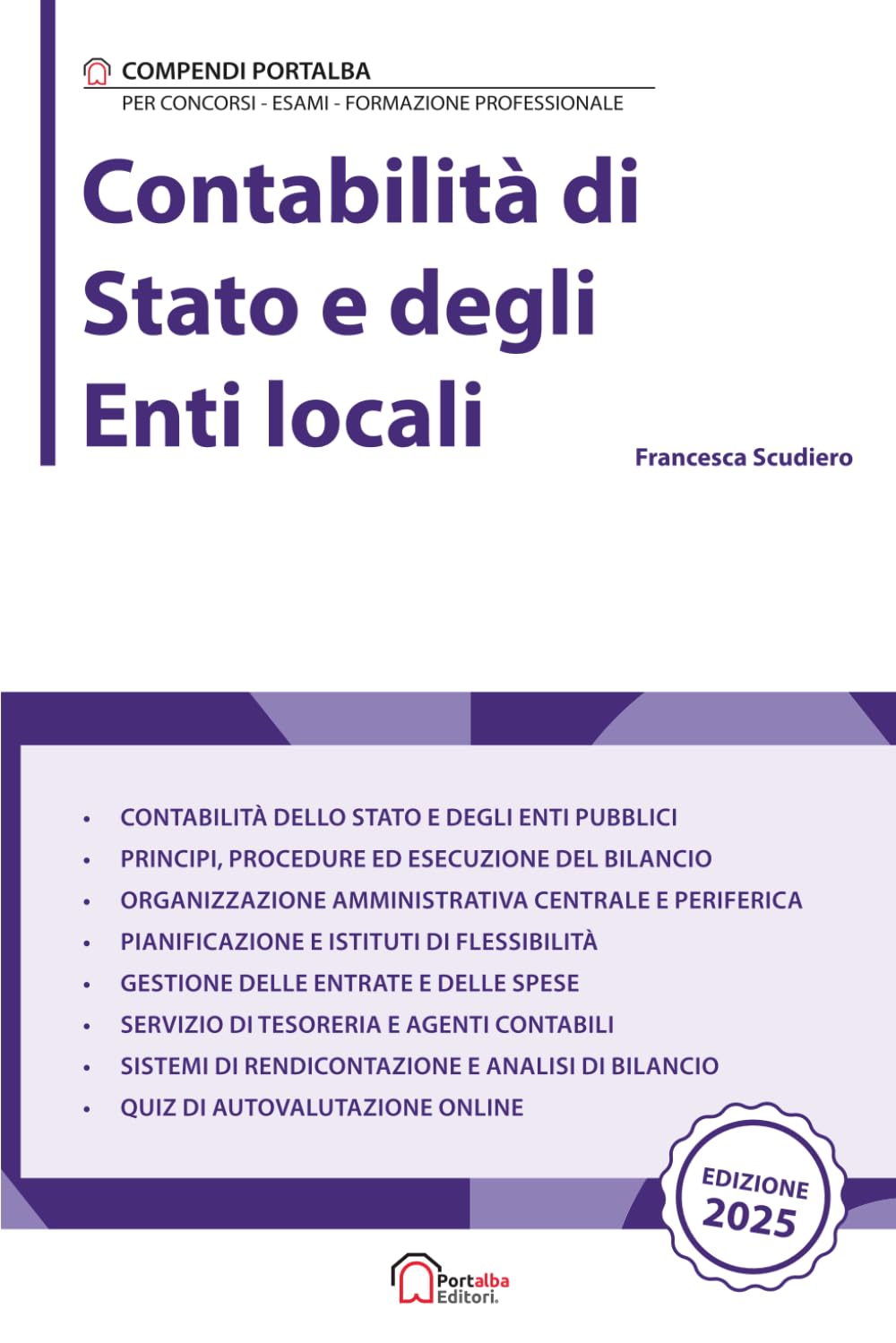 Contabilità di Stato e degli Enti locali: Per Concorsi Pubblici, Corsi di Aggiornamento e Corsi di Formazione (Compendi Portalba)