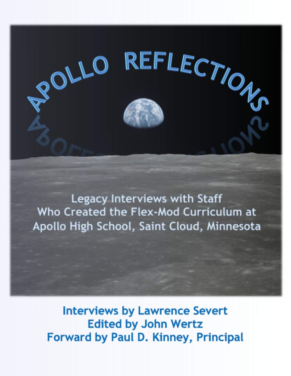 Apollo Reflections: Legacy Interviews with Staff Who Created the Flex-Mod Curriculum at Apollo High School, Saint Cloud, Minnesota