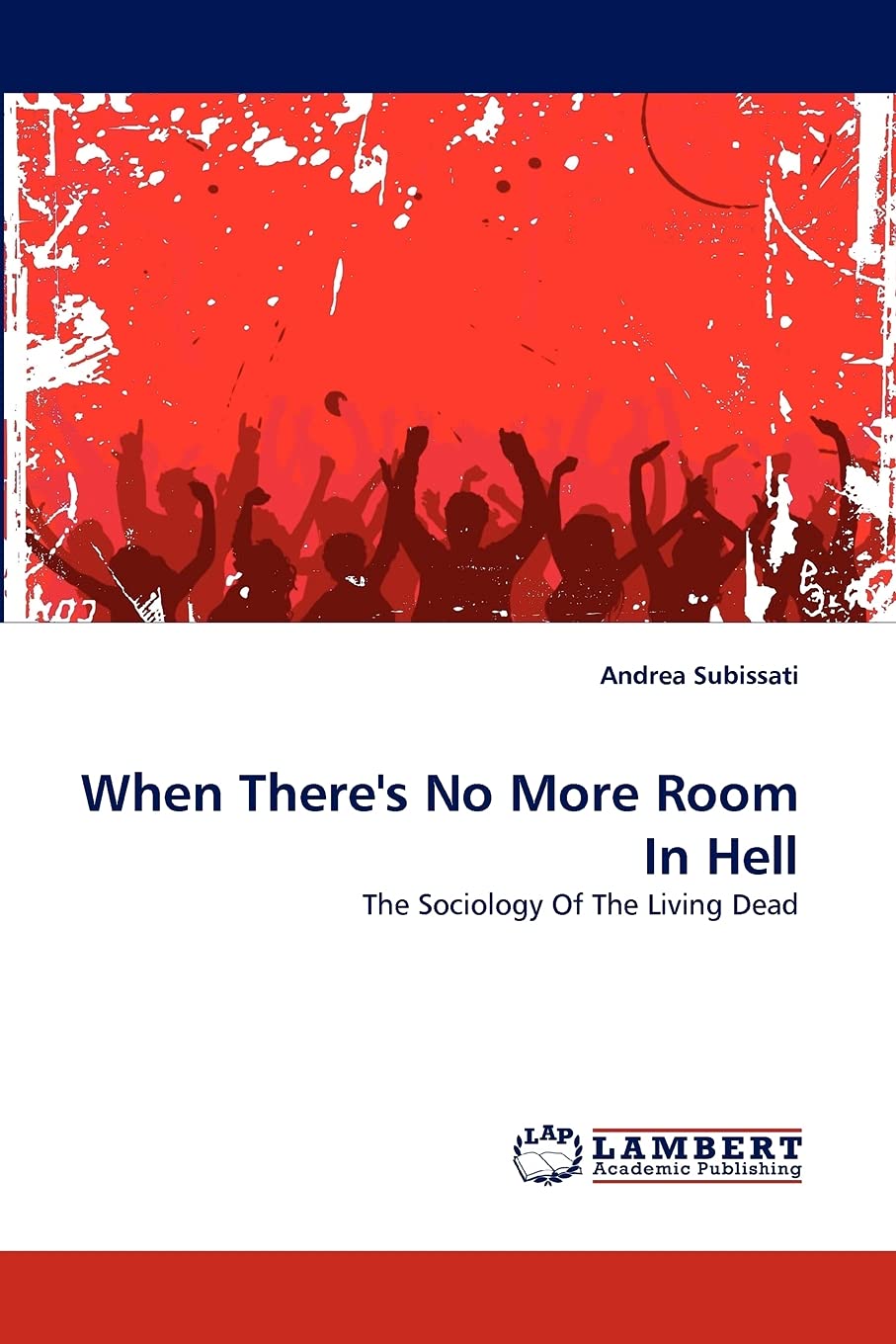 When There's No More Room In Hell: The Sociology Of The Living Dead