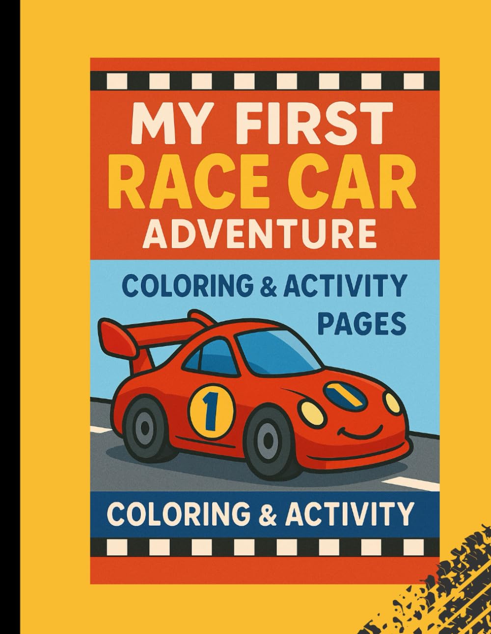My First Race Car Adventure: A Fun Coloring & Activity Book for Kids Ages 3–6: Coloring Pages, Mazes, Tracing, and More — Perfect for Early Learning and Playtime Fu