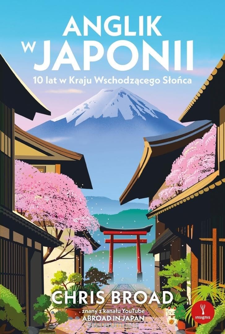 Anglik w Japonii.: 10 lat w Kraju Wschodzącego Słońca